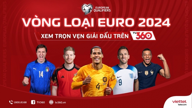 Xem trực tiếp vòng loại EURO 2024 miễn phí trên TV360 Viettel