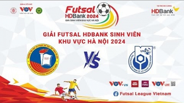 Trực tiếp lễ khai mạc và trận mở màn giải Futsal HDBank sinh viên khu vực Hà Nội 2024