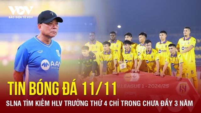 Tin bóng đá 11/11: SLNA tìm kiếm HLV trưởng thứ 4 chỉ trong chưa đầy 3 năm