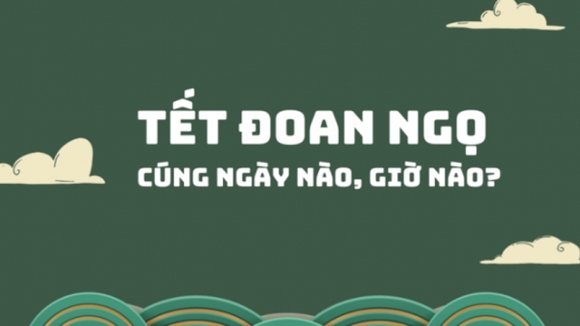 Cúng Tết Đoan ngọ 2025 ngày nào, giờ nào?