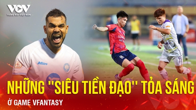 Vòng 24 V-League 2024/2025: Những ''siêu tiền đạo'' tỏa sáng ở game VFantasy