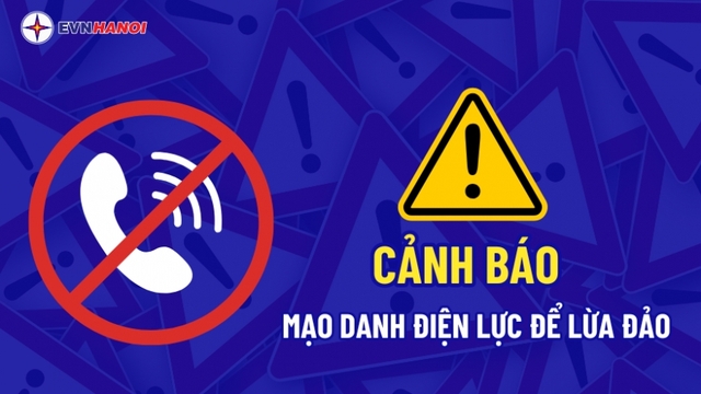 Cảnh giác với thủ đoạn lừa đảo giả mạo nhân viên EVN