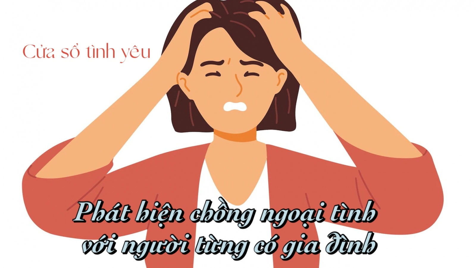 Phát hiện chồng ngoại tình với người từng có gia đình