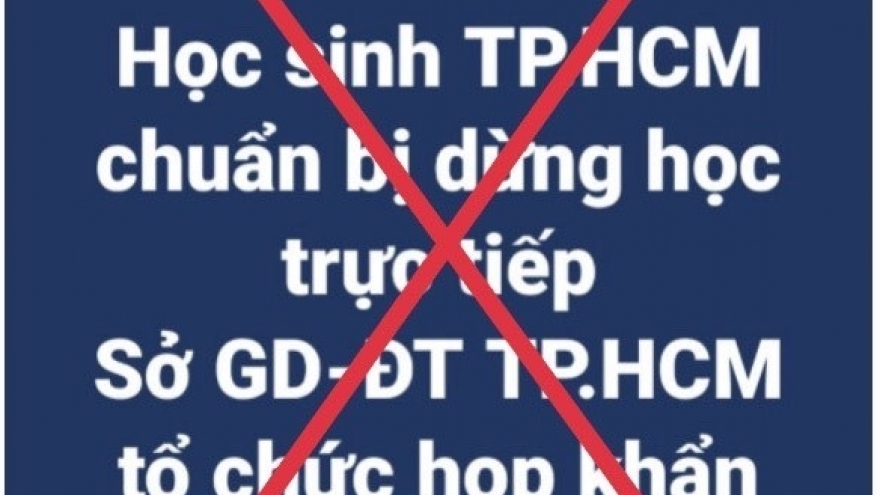 Thông tin "học sinh TP.HCM chuẩn bị nghỉ học trực tiếp" là giả mạo