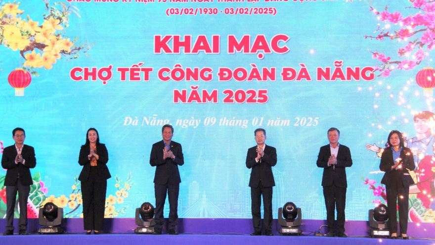 Đà Nẵng tổ chức Chương trình "Tết sum vầy-Xuân ơn Đảng” và khai mạc Chợ Tết Công đoàn