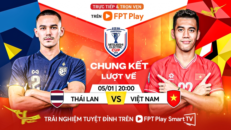 Nhận định ĐT Thái Lan vs ĐT Việt Nam: Hướng tới chức vô địch