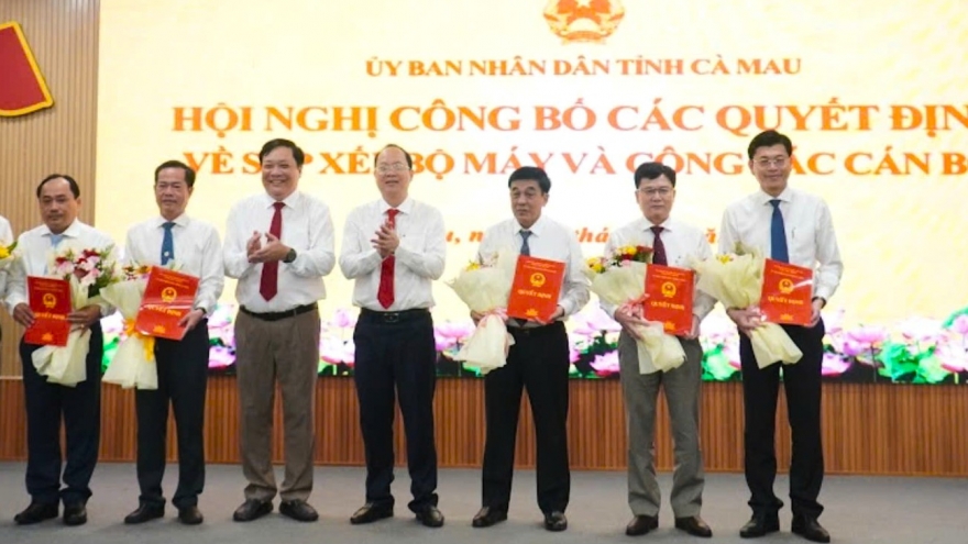 Cà Mau công bố quyết định thành lập các sở và bổ nhiệm cán bộ