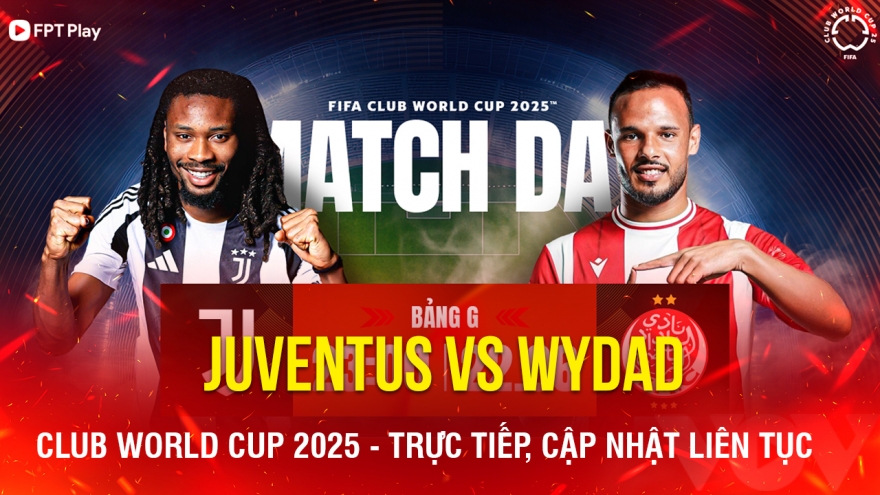 Trực tiếp Juventus vs Wydad: Vé sớm vào vòng 1/8 Club World Cup cho đại diện Italia?