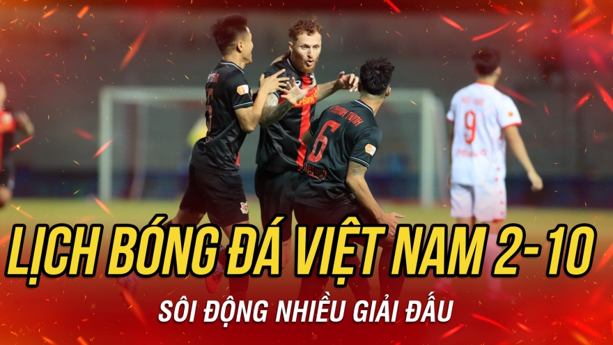 Lịch thi đấu và trực tiếp bóng đá Việt Nam hôm nay 2/10