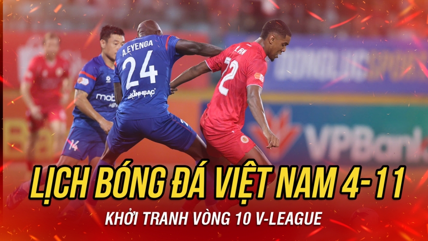 Lịch thi đấu và trực tiếp bóng đá Việt Nam hôm nay 4/11