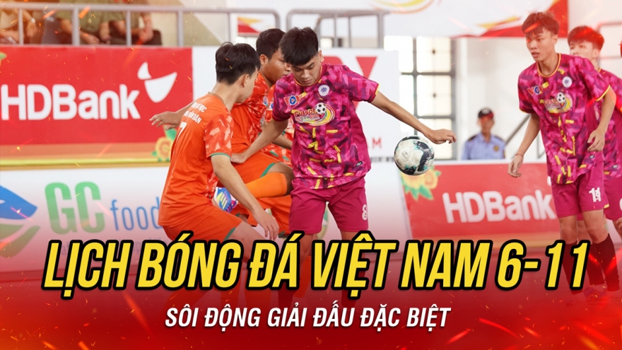 Lịch thi đấu và trực tiếp bóng đá Việt Nam hôm nay 6/11