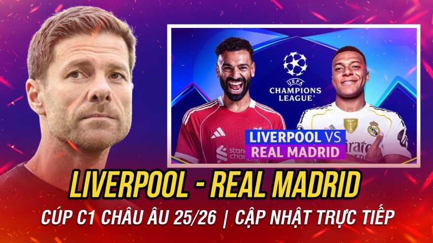 Trực tiếp Liverpool 0-0 Real Madrid Cúp C1 châu Âu: Đại chiến ở Anfield