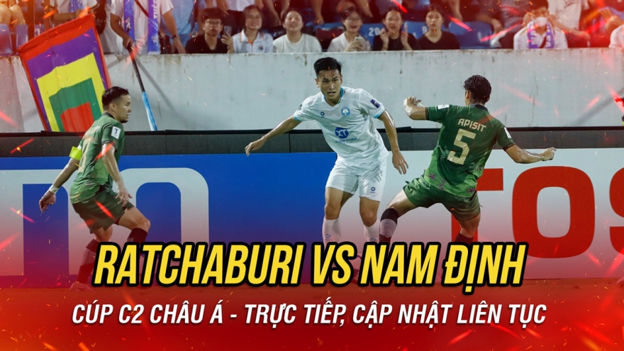Trực tiếp Ratchaburi vs Nam Định: Giành vé đi tiếp trên đất Thái Lan?