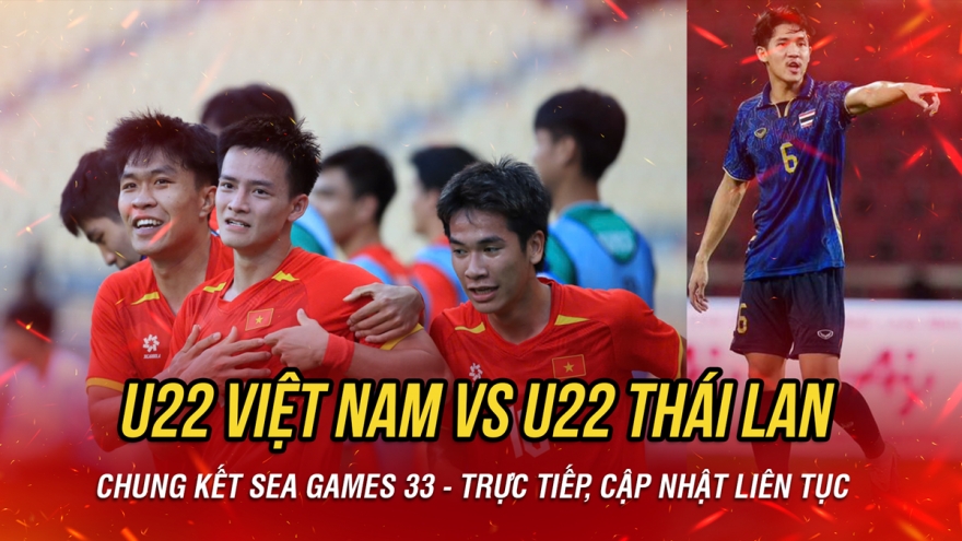 Trực tiếp U22 Việt Nam vs U22 Thái Lan: Hấp dẫn chung kết SEA Games 33