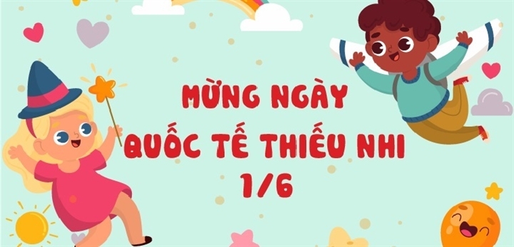 Hãy dành những lời chúc 1/6 thật ấm áp cho bé yêu.