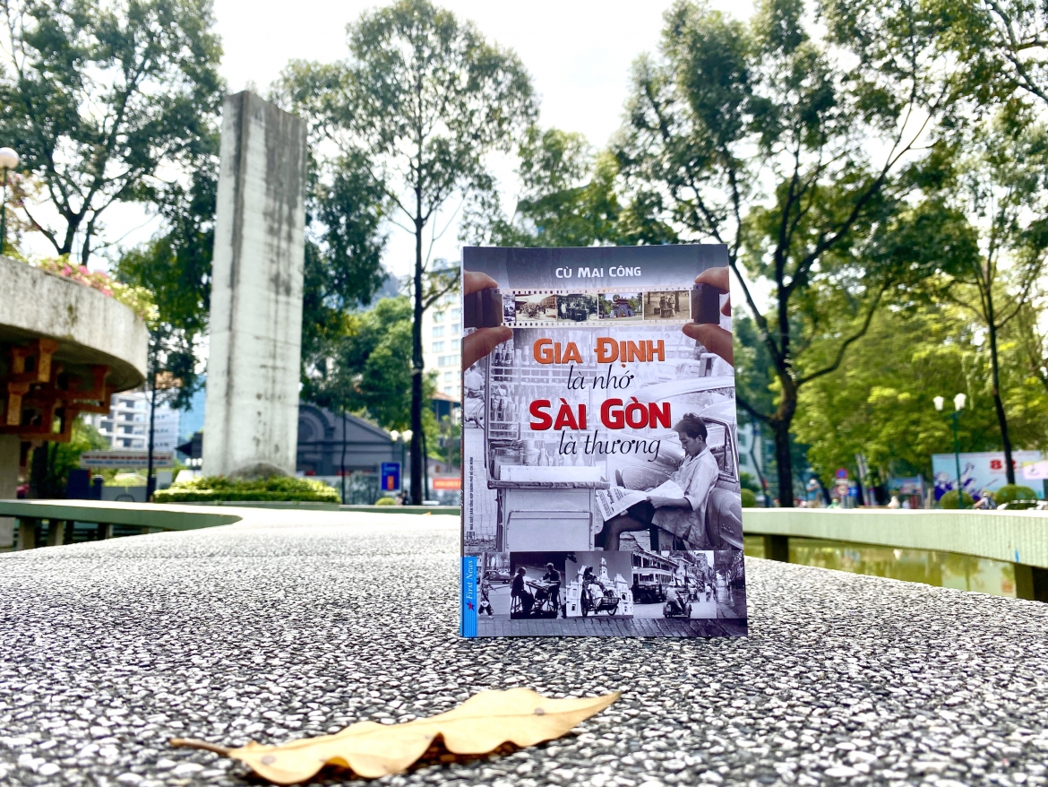 "Gia Định là nhớ, Sài Gòn là thương" của nhà báo Cù Mai Công.