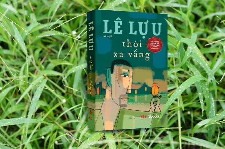 "Thời xa vắng" - tác phẩm lớn của nhà văn Lê Lựu.