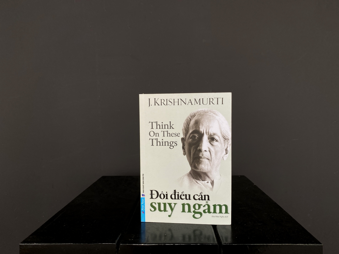 "Đôi điều cần suy ngẫm" của Jiddu Krishnamurti.