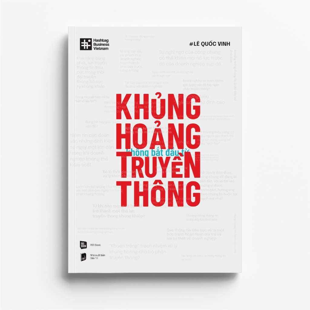 "Khủng hoảng không bắt đầu từ truyền thông" - cuốn sách về quản trị truyền thông bằng triết lý chính trực, minh bạch và nhân văn