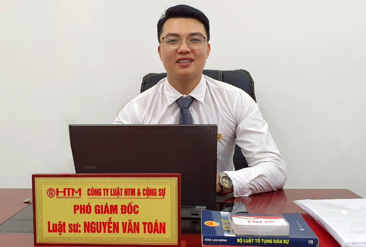 Luật sư Nguyễn Văn Toán, Phó Giám đốc Công ty Luật TNHH HTM – Đoàn Luật sư thành phố Hà Nội