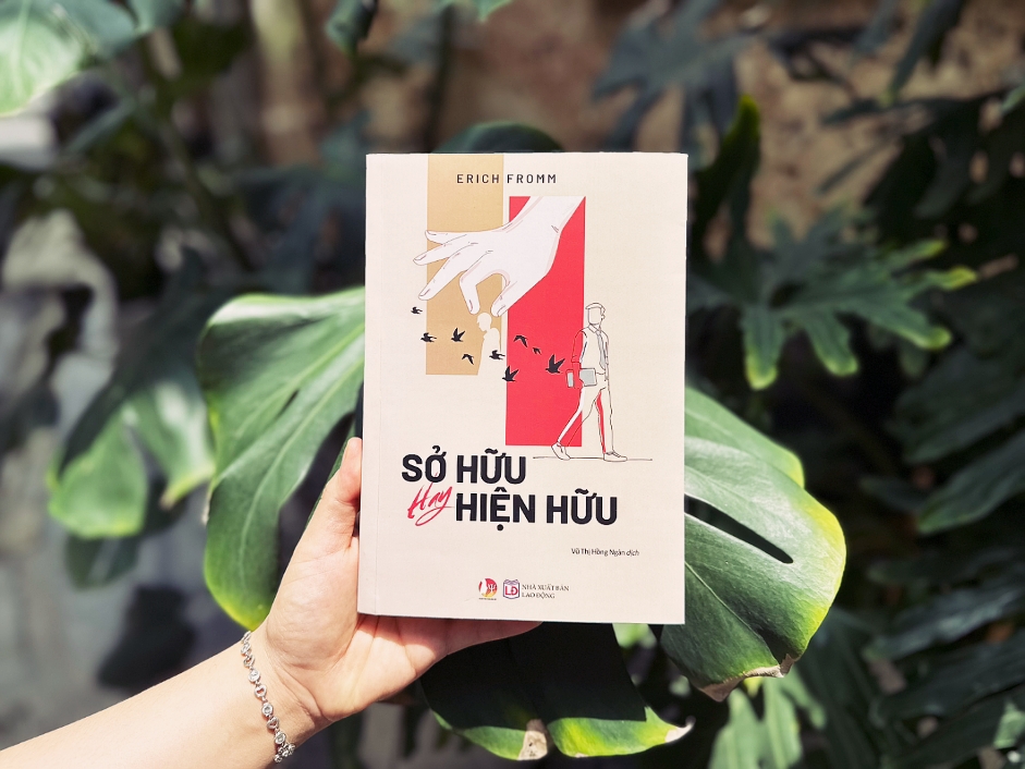 Cuốn sách “Sở hữu hay hiện hữu”  (To Have or To Be?) - Tác giả Erich Fromm - Dịch giả Vũ Thị Hồng Ngân