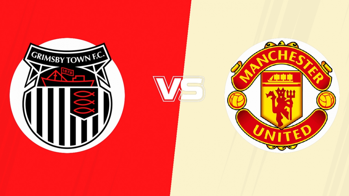 MU cần cẩn trọng trước Grimsby Town.