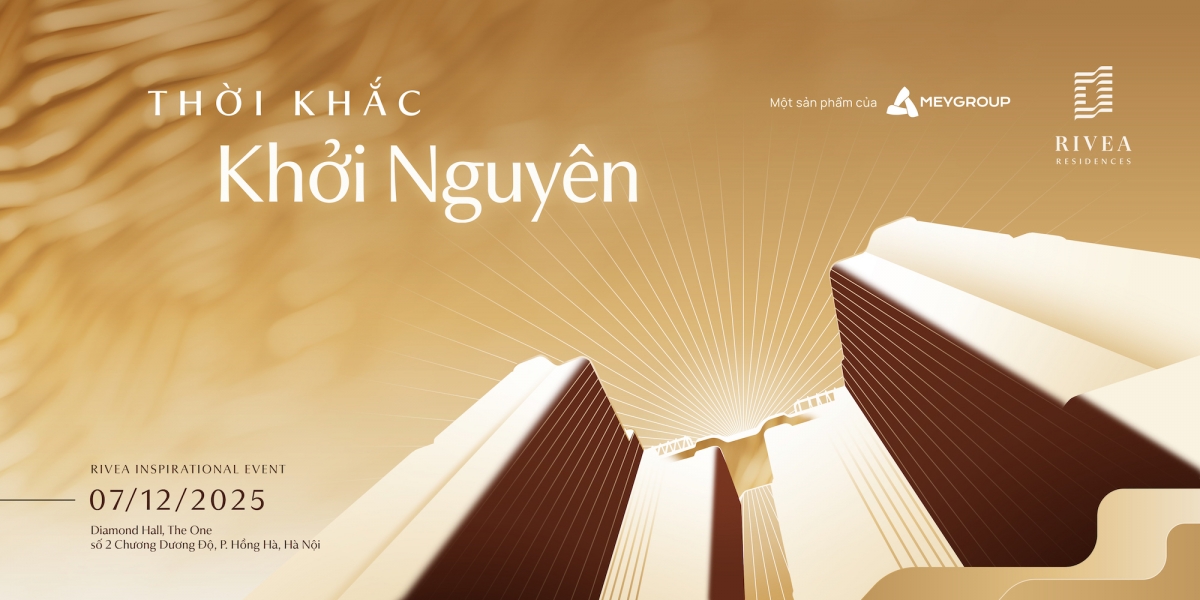 Sự kiện “Thời khắc Khởi Nguyên” lần đầu hé lộ thông tin chính thức về Rivea Residences - biểu tượng bất động sản hạng sang mới ngay giữa lõi trung tâm Hà Nội