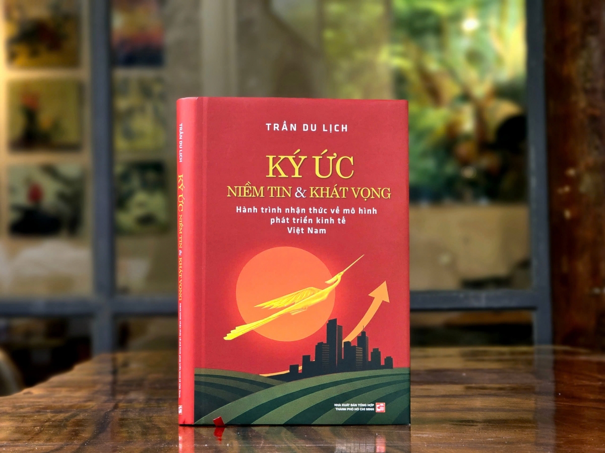 Sách "Ký ức niềm tin và khát vọng: Hành trình nhận thức về mô hình phát triển kinh tế Việt Nam"(ảnh: NXB)