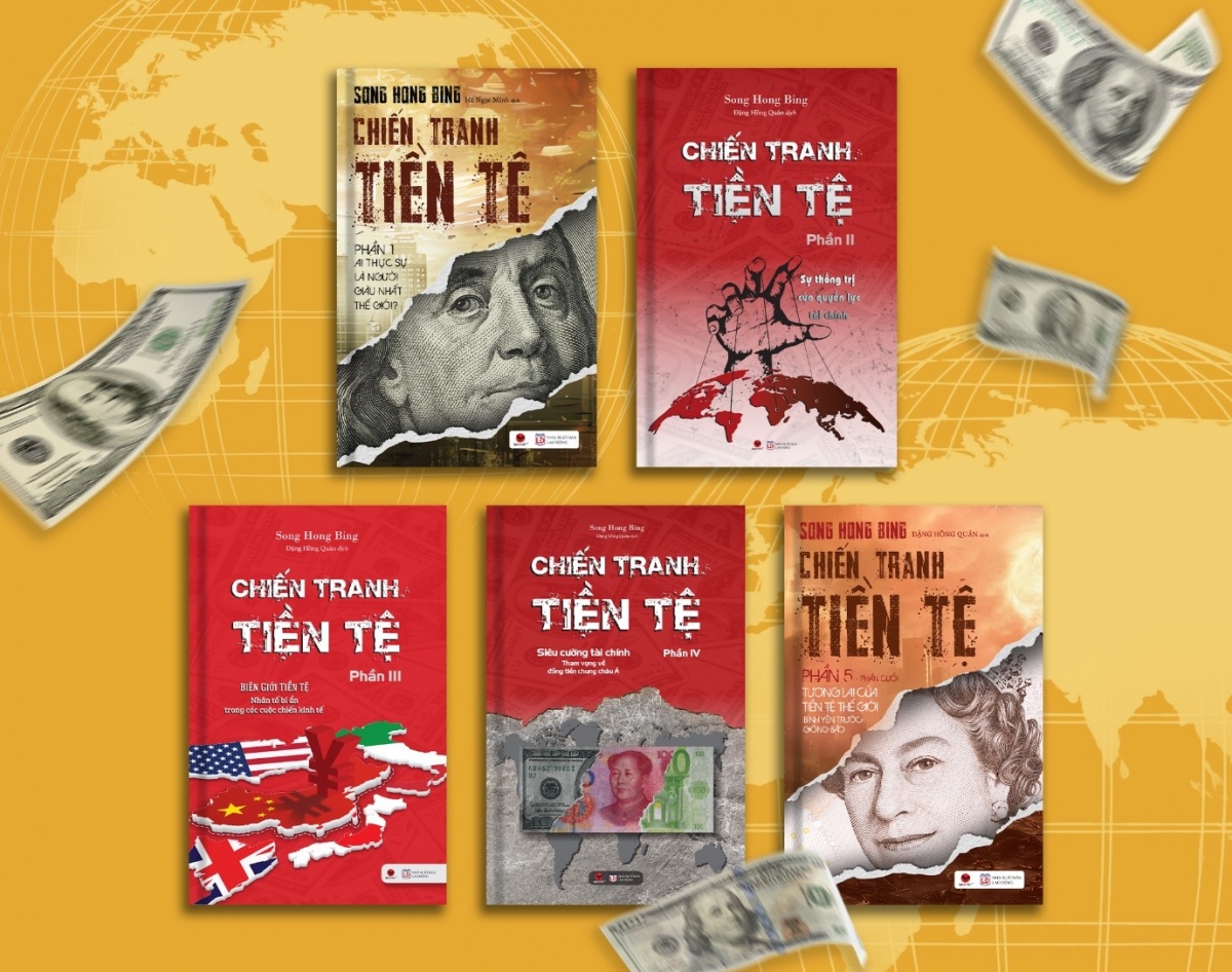 Bộ sách “Chiến tranh tiền tệ”, tác giả: Song Hong Bing, dịch giả: Đặng Hồng Quân.