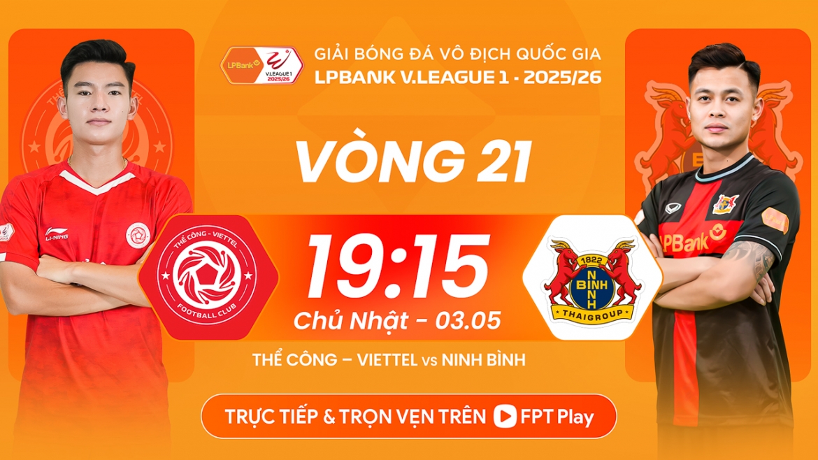 Màn so tài giữa Thể Công Viettel vs Ninh Bình là trận cầu đinh của vòng 21 V-League 2025/26.