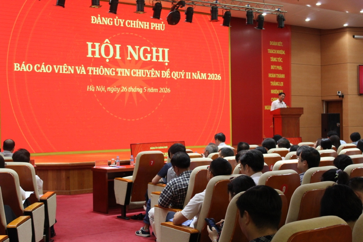 Đảng ủy Chính phủ tổ chức hội nghị báo cáo viên và thông tin chuyên đề quý II năm 2026.