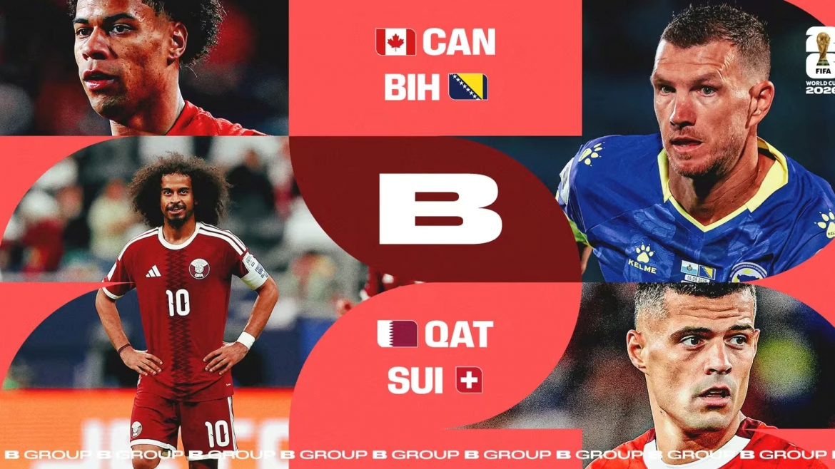 Bảng B World Cup 2026 có sự góp mặt của chủ nhà Canada, Thụy Sĩ, Bosnia và Qatar. 