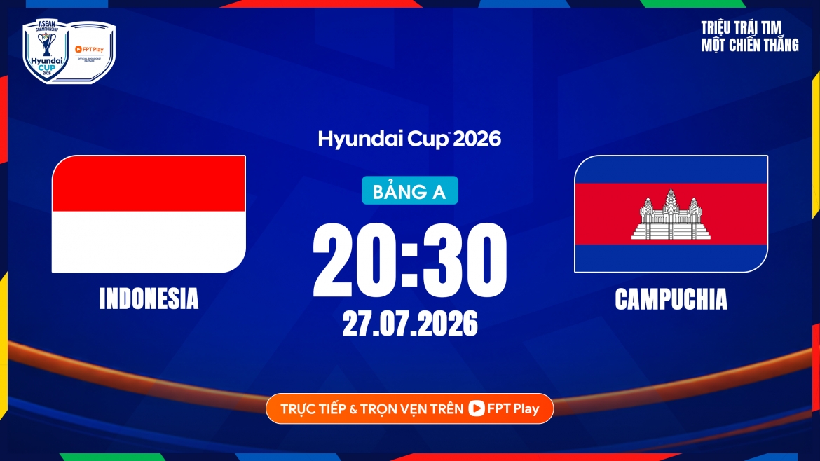 Trận đấu giữa Indonesia vs Campuchia diễn ra vào lúc 20h30 hôm nay 27/7.
